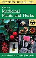 Western Medicinal Plants and Herbs ( Peterson Field Guides)